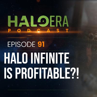 Episode 91 - Halo Infinite is Profitable?! New Operation and More