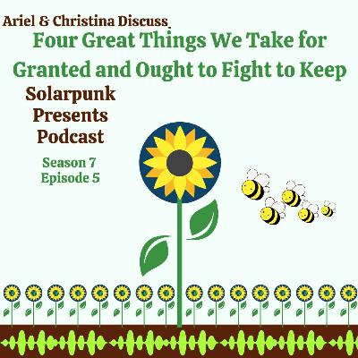 7.5: Ariel & Christina Discuss: Four Great Things We Take for Granted and Ought to Fight to Keep 7.5: Ariel & Christina Discuss: Four Great Things We Take for Granted and Ought to Fight to Keep
