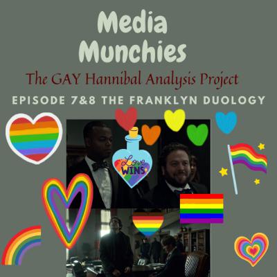 The GAY Hannibal Analysis Project- Episodes 7 & 8: The Franklyn Duology