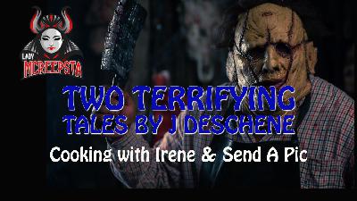 Two Terrifying Tales by J Deschene | Creepypasta Two Terrifying Tales by J Deschene | Creepypasta