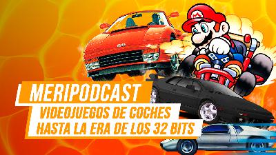 MeriPodcast 14x09: Videojuegos de carreras hasta los 32 bits MeriPodcast 14x09: Videojuegos de carreras hasta los 32 bits