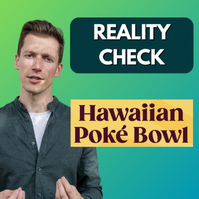 Hawaiian Poke Bowl's Reality check - Wat kunnen we leren van Hawaiian Poke Bowl