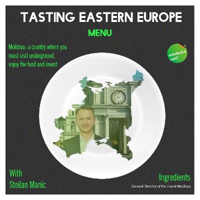 Episode #13. Moldova: a country where you must visit underground, enjoy the food and invest with Stelian Manic Episode #13. Moldova: a country where you must visit underground, enjoy the food and invest with Stelian Manic