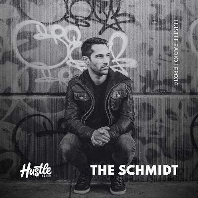 Hustle Radio EP034 The Schmidt