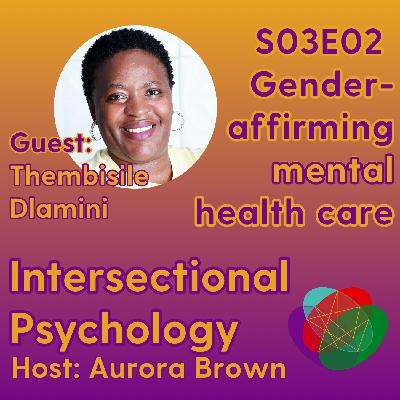 IP0302 The PsySSA Guidelines: What the Anti-Trans Crowd Pretends Isn’t Real (w/ Thembisile Dlamini) IP0302 The PsySSA Guidelines: What the Anti-Trans Crowd Pretends Isn’t Real (w/ Thembisile Dlamini)
