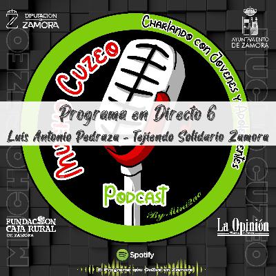 Directo CuZo - Luis Antonio Pedraza y Tejiendo Solidario Zamora