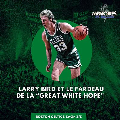 Larry Bird et le fardeau de la “Great White Hope”
