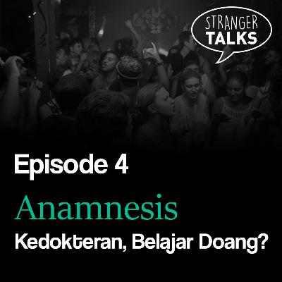 Episode 4 - Kedokteran, Belajar Doang?