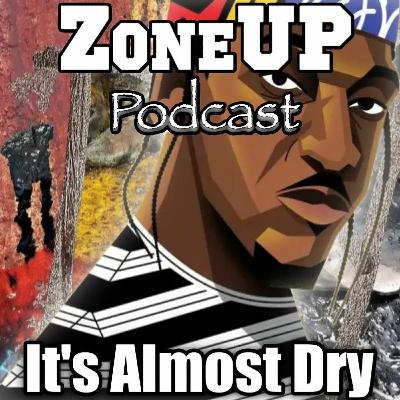 It's Almost Dry It's Almost Dry