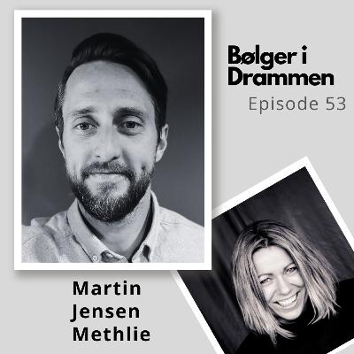 Episode 54 ~ Martin Jensen Methlie - Coach og salgsdirektør