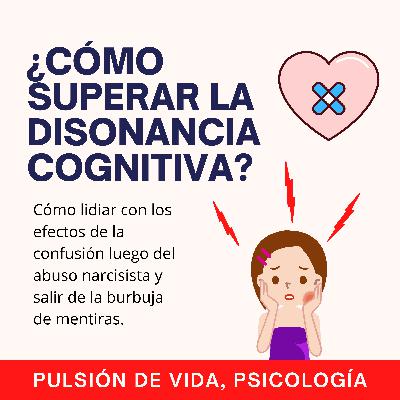 Salir de la disonancia cognitiva luego del/a narcisista