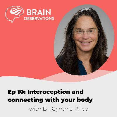 Dr Cynthia Price on interoception and connecting with your body. Episode 10.