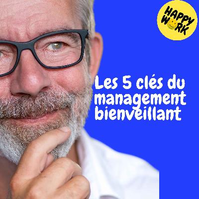 Replay— Les 5 clés du management bienveillant Replay— Les 5 clés du management bienveillant