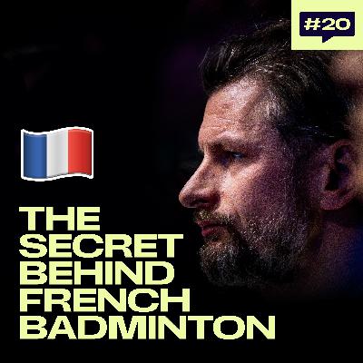 ⁠EP20: Kestutis Navickas - Why French Badminton Is Becoming Stronger, Evolution Of Elite Badminton, Mental Toughness & Fashion In Athletes