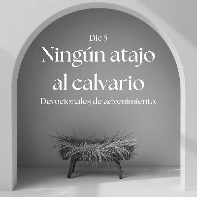 EP31 Ningún atajo al calvario / Devocional de advenimiento