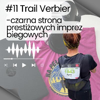 #11 Trail Verbier - Czarna strona prestiżowych imprez biegowych #11 Trail Verbier - Czarna strona prestiżowych imprez biegowych