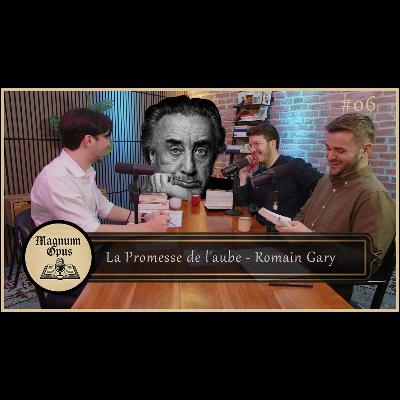 Vie TRAGIQUE + esprit ROMANESQUE  = ROMAIN GARY - La Promesse de l'aube - Magnum Opus #06