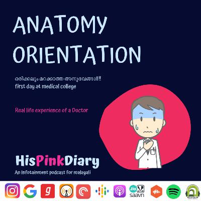 Her Anatomy Orientation - life experience of a doctor ////His Pink Diary - Malayalam podcast