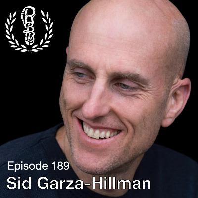 Episode 189 - Sid Garza-Hillman