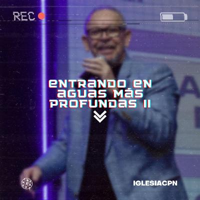 Entrando En Aguas Más Profundas II - Pr. Meriño Campos | IglesiaCPN Entrando En Aguas Más Profundas II - Pr. Meriño Campos | IglesiaCPN