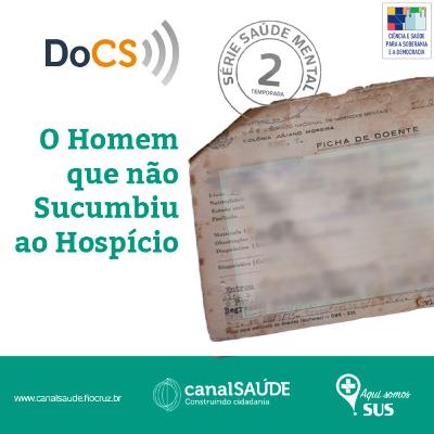 Série Saúde Mental | O homem que não sucumbiu ao hospício