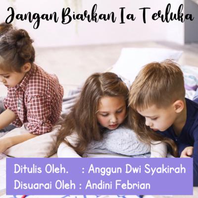Jangan Biarkan Ia Terluka