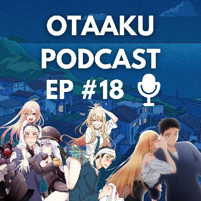 Ep. #18 - SEXIEST Anime Season Ep. #18 - SEXIEST Anime Season