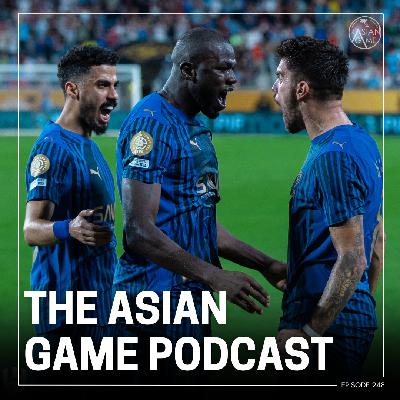 TAG Podcast: Al Hilal fly the flag for Asia | WAC26 Qualifiers | What's up with Saudi Arabia? | Kota Takai to Spurs