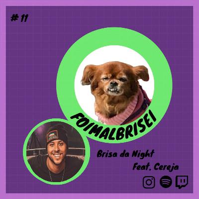 Brisa da Night Feat. Cereja