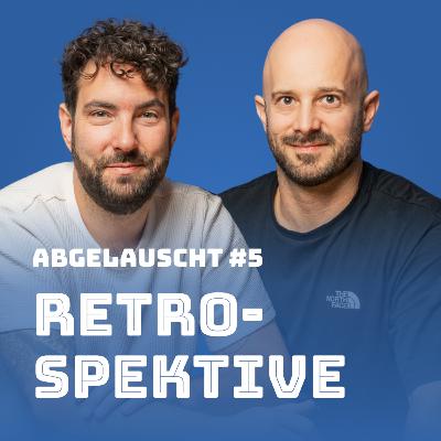 Retrospektive – Chance oder nur Pflichtprogramm? (Abgelauscht #5)