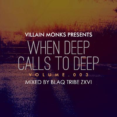 When Deep Calls To Deep  Volume 003 - Mixed By Blaq Tribe Zxvi SA