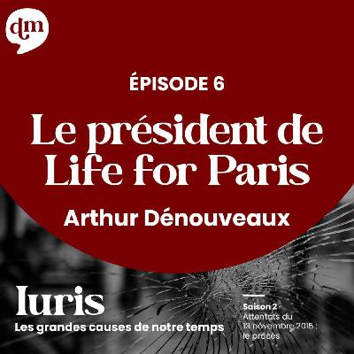 Le président de Life for Paris, Arthur Dénouveaux