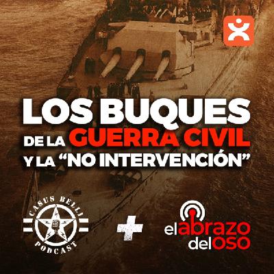Los buques de la Guerra Civil y la "no intervención" Los buques de la Guerra Civil y la "no intervención"