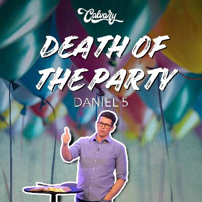 Death Of The Party (Daniel 5)