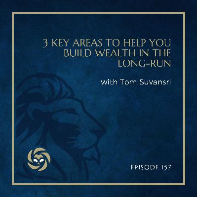 3 key areas to help you build wealth in the long-run 3 key areas to help you build wealth in the long-run