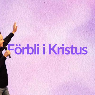 Gudstjänst: "Förbli i Kristus" - 31/8