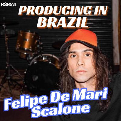 RSR521 - Felipe De Mari Scalone - Producing In Brazil and Studying with Shawn Everrett