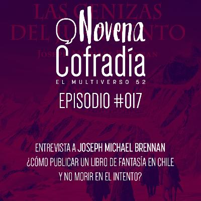 Novena Cofradía #017 - Joseph Michael Brennan y la novela fantástica Novena Cofradía #017 - Joseph Michael Brennan y la novela fantástica