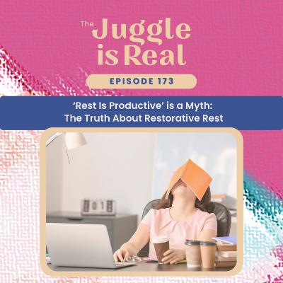 'Rest is Productive' is a Myth - The Truth about Restorative Rest | E173 (replay) 'Rest is Productive' is a Myth - The Truth about Restorative Rest | E173 (replay)