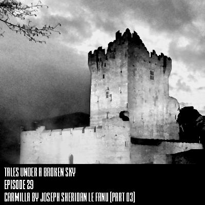 Episode 29 - Carmilla (Part 03)