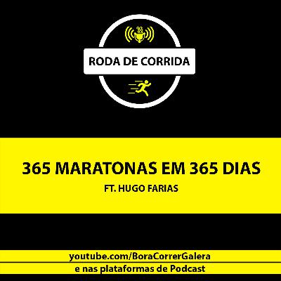 365 MARATONAS EM 365 DIAS - RODA DE CORRIDA #25