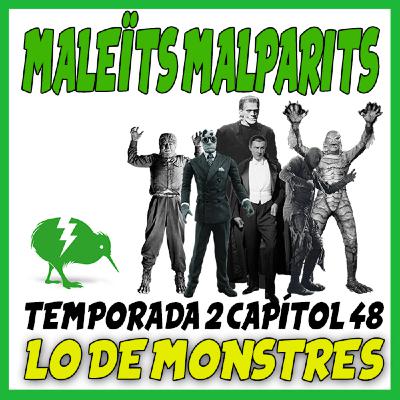 MaleÏts Malparits: 2x48 Lo de monstres clàssics MaleÏts Malparits: 2x48 Lo de monstres clàssics