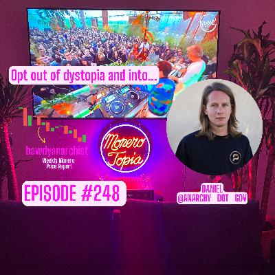 Special Guest MoneroTopia26 speaker Daniel from PirateChain + Price, News, and More! | EPI 248 Special Guest MoneroTopia26 speaker Daniel from PirateChain + Price, News, and More! | EPI 248