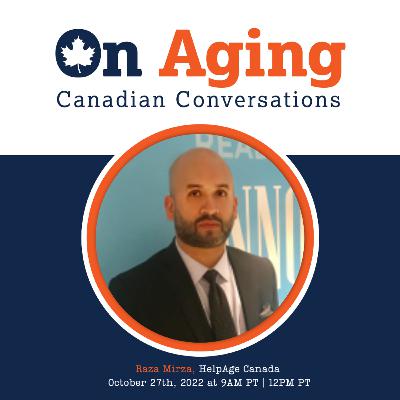 On Aging: Canadian Conversations - Housing and Aging in Community: An Intergenerational Approach with Raza Mirza