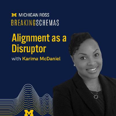 Alignment as a Disruptor with Karima McDaniel Alignment as a Disruptor with Karima McDaniel