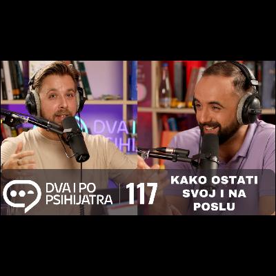 117 - Kako ostati svoj i na poslu