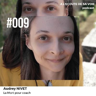 #010 Audrey Nivet - La Mort pour coach 2ème partie #010 Audrey Nivet - La Mort pour coach 2ème partie