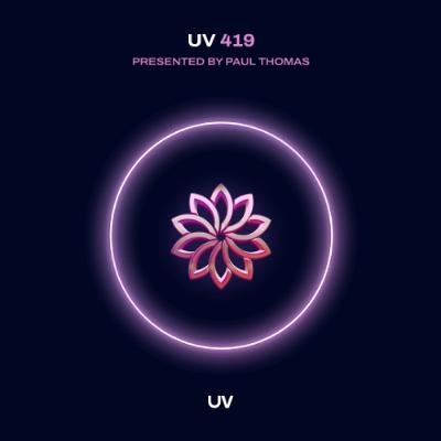 Paul Thomas presents UV Radio 419 Paul Thomas presents UV Radio 419