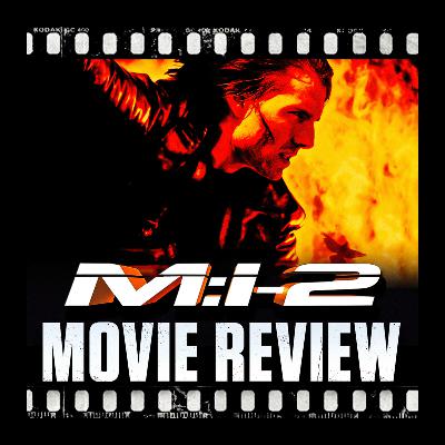 Ep 474 - Mission Impossible 2 (2000)