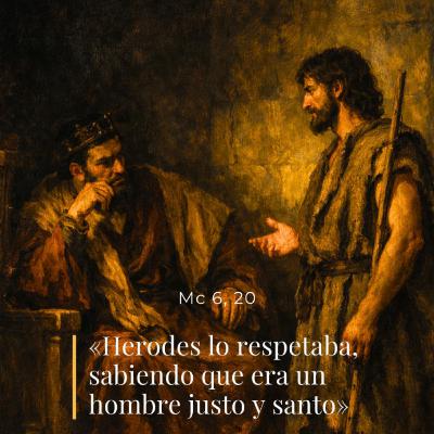 Marcos 6, 14-29 – IV Viernes del Tiempo Ordinario Marcos 6, 14-29 – IV Viernes del Tiempo Ordinario